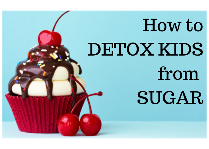 How to detox your kids from sugar.