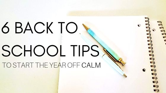 6 Great Back To School Tips {for a calm start to a new year}